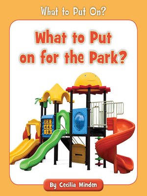 cover image of What to Put on for the Park?